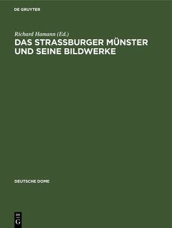 Das Strassburger Münster und seine Bildwerke von Hamann,  Richard, Weigert,  Hans