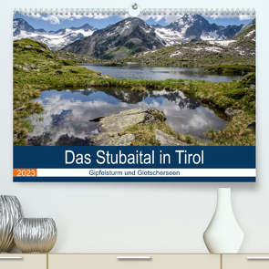 Das Stubaital in Tirol – Gipfelsturm und Gletscherseen (Premium, hochwertiger DIN A2 Wandkalender 2023, Kunstdruck in Hochglanz) von Brehm (www.frankolor.de),  Frank