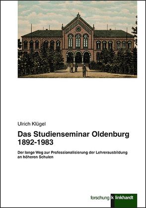 Das Studienseminar Oldenburg 1892-1983 von Klügel,  Ulrich