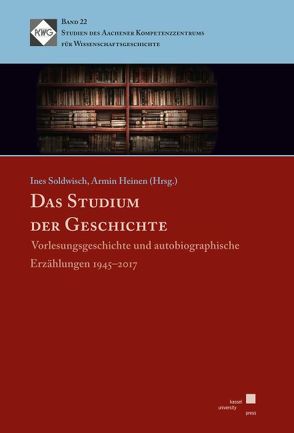 Das Studium der Geschichte von Heinen,  Armin, Ines Soldwisch,  Ines