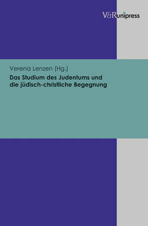 Das Studium des Judentums und die jüdisch-christliche Begegnung von Birkenhauer,  Anne, Brenner,  Michael, Diner,  Dan, Hessing,  Jakob, Koch,  Kurt, Lenzen,  Verena, Lindemann,  Benedikt, Rosen,  David, Stemberger,  Günter, Zuckermann,  Moshe