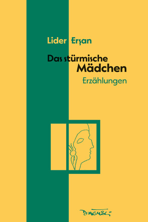 Das stürmische Mädchen von Dagyeli-Bohne,  Helga, Erşan,  Lider