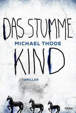 Das stumme Kind von Thode,  Michael