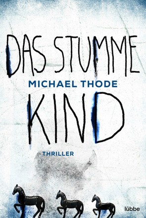 Das stumme Kind von Thode,  Michael