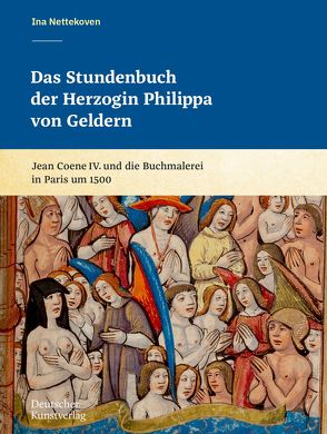 Das Stundenbuch der Herzogin Philippa von Geldern von Nettekoven,  Ina