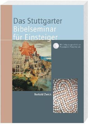 Das Stuttgarter Bibelseminar für Einsteiger von Zwick,  Bertold