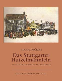 Das Stuttgarter Hutzelmännlein von Mörike,  Eduard, Stirner,  Karl