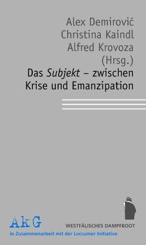 Das Subjekt – zwischen Krise und Emanzipation von Demirović,  Alex, Kaindl,  Christina, Krovoza,  Alfred