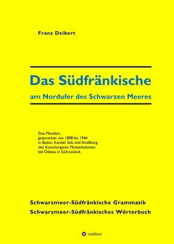 Das Südfränkische am Nordufer des Schwarzen Meeres von Deibert,  Franz