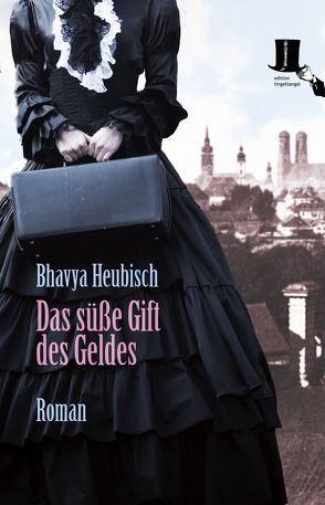 Das süße Gift des Geldes von Heubisch,  Bhavya