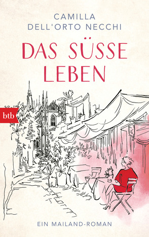 Das süße Leben von Dell'Orto Necchi,  Camilla, Schwaab,  Judith