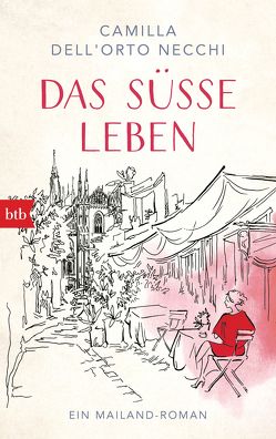 Das süße Leben von Dell'Orto Necchi,  Camilla, Schwaab,  Judith