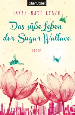 Das süße Leben der Sugar Wallace von Göhler,  Christoph, Lynch,  Sarah-Kate