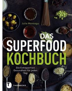 Das Superfood-Kochbuch von Montagu,  Julie