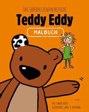 Das superheldenfantastische Teddy Eddy Malbuch von Höfer,  Ingrid