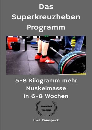 Das Superkreuzheben Programm von Ramspeck,  Uwe