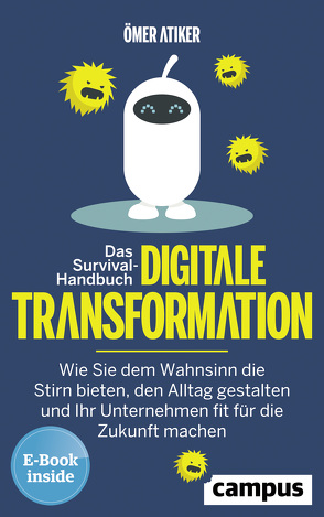 Das Survival-Handbuch digitale Transformation von Atiker,  Ömer