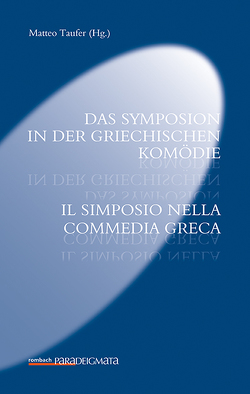 Das Symposion in der griechischen Komödie / Il simposio nella commedia greca von Taufer,  Matteo