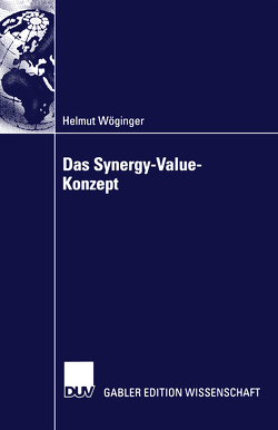 Das Synergy-Value-Konzept von Wöginger,  Helmut