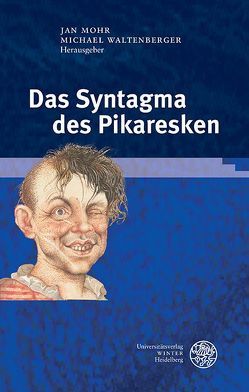 Das Syntagma des Pikaresken von Mohr,  Jan, Waltenberger,  Michael