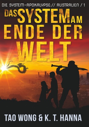 Das System am Ende der Welt von Hanna,  KT, Wong,  Tao