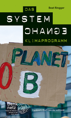 Das System Change Klimaprogramm von Franzini,  Luzian, Kuhn,  Nadia, Ringger,  Beat, Wermuth,  Cédric