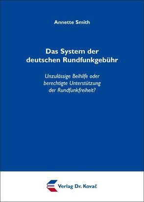 Das System der deutschen Rundfunkgebühr von Smith,  Annette