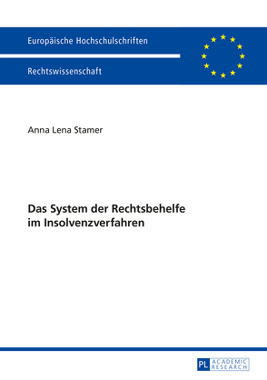 Das System der Rechtsbehelfe im Insolvenzverfahren von Stamer,  Anna Lena