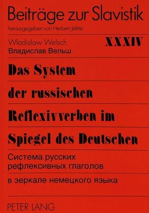 Das System der russischen Reflexivverben im Spiegel des Deutschen von Welsch,  Wladislaw