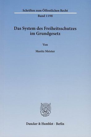 Das System des Freiheitsschutzes im Grundgesetz. von Meister,  Moritz