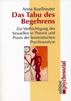 Das Tabu des Begehrens von Koellreuter,  Anna