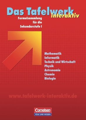 Das Tafelwerk interaktiv – Formelsammlung für die Sekundarstufe I – Allgemeine Ausgabe von Erbrecht,  Rüdiger, Felsch,  Matthias, König,  Hubert, Kricke,  Wolfgang, Martin,  Karlheinz, Pfeil,  Wolfgang, Winter,  Rolf, Wörstenfeld,  Willi