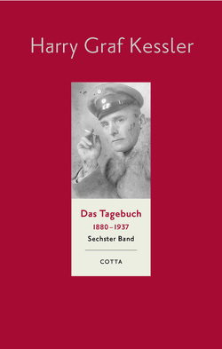 Das Tagebuch (1880–1937), Band 6 (Das Tagebuch 1880-1937. Leinen-Ausgabe, Bd. 6) von Hilse,  Christoph, Kamzelak,  Roland S, Kessler,  Harry Graf, Ott,  Ulrich, Riederer,  Günter