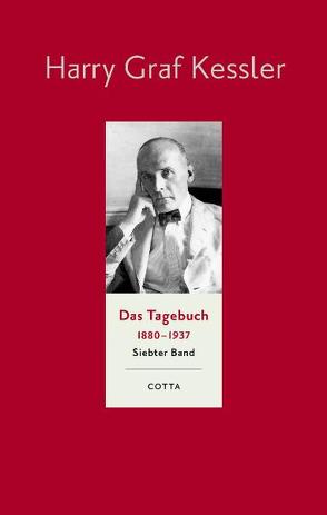 Das Tagebuch (1880–1937), Band 7 von Kamzelak,  Roland S, Kessler,  Harry Graf, Ott,  Ulrich, Reinthal,  Angela