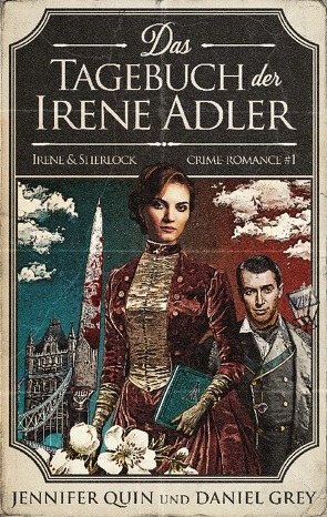 Das Tagebuch der Irene Adler von Grey,  Daniel, Quin,  Jennifer