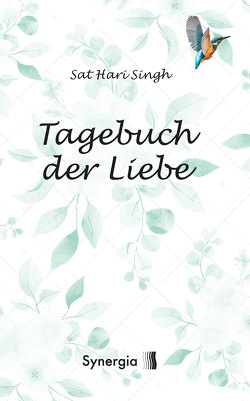 Das Tagebuch der Liebe von Singh,  Sat Hari
