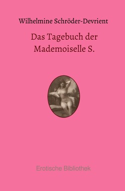 Das Tagebuch der Mademoiselle S. von Schröder-Devrient,  Wilhelmine