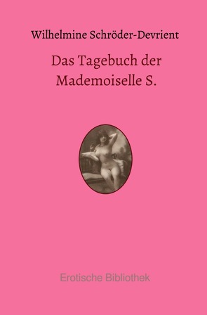 Das Tagebuch der Mademoiselle S. von Schröder-Devrient,  Wilhelmine