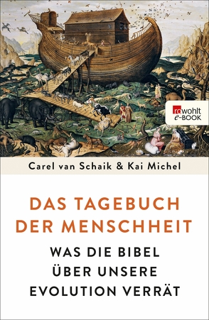 Das Tagebuch der Menschheit von Michel,  Kai, Schaik,  Carel van