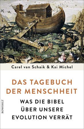 Das Tagebuch der Menschheit von Michel,  Kai, Schaik,  Carel van