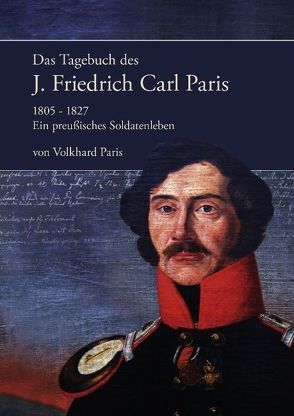 Das Tagebuch des J. Friedrich Carl Paris 1805- 1827 von Paris,  Volkhard