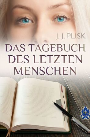 Das Tagebuch des letzten Menschen von Plisk,  J.J.