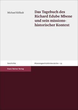 Das Tagebuch des Richard Edube Mbene und sein missionshistorischer Kontext von Kißkalt,  Michael