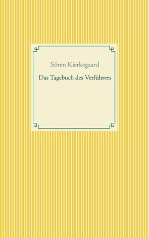 Das Tagebuch des Verführers von Kierkegaard,  Soeren