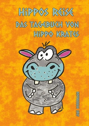 Das Tagebuch von Hippo Krates / Hippos Reise von Herrmann,  Jens