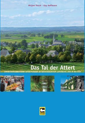 Das Tal der Attert von Hoffmann,  Guy, Oesch,  Mirjam