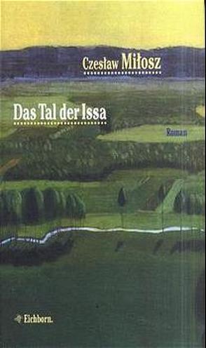 Das Tal der Issa von Milosz,  Czeslaw