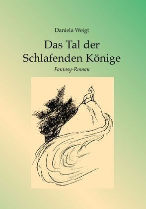 Das Tal der Schlafenden Könige von Weigt,  Daniela