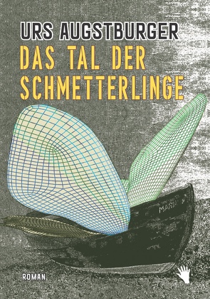 Das Tal der Schmetterlinge von Augstburger,  Urs