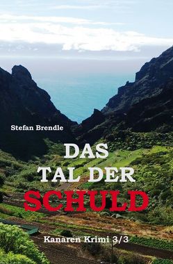 Das Tal der Schuld von Brendle,  Stefan